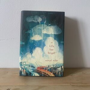 SIGNED First Edition A Lite Too Bright Hardcover Book